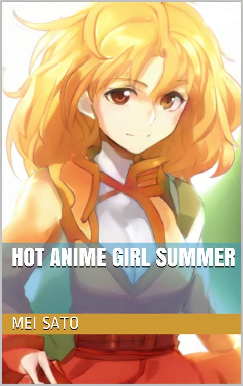 Hot Anime Girl Summer By Mei Sato Goodreads