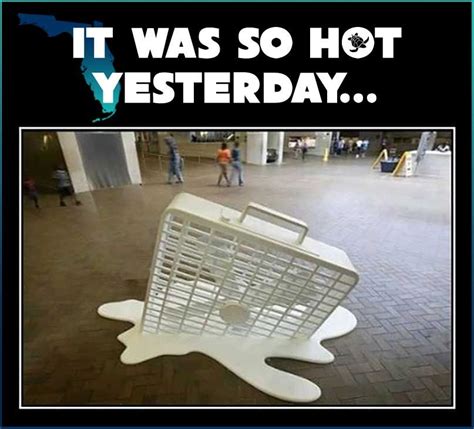 Funny Memes On Hot Weather Factory Memes