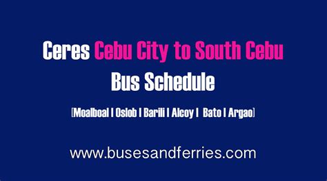 Ceres Bus Schedule From Cebu City To South Cebu Buses And Ferries