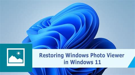 How To Restoring Windows Photo Viewer In Windows 11 Enable Windows