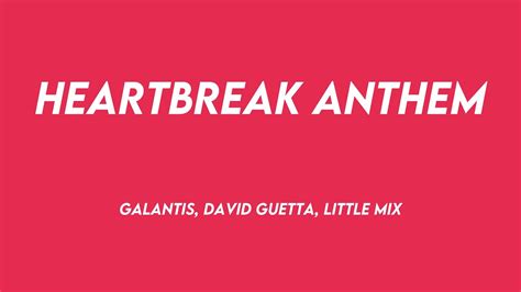 Heartbreak Anthem Galantis David Guetta Little Mix Lyrics Video 💕
