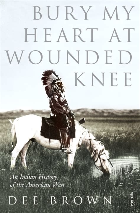 Bury My Heart At Wounded Knee By Dee Brown Penguin Books Australia