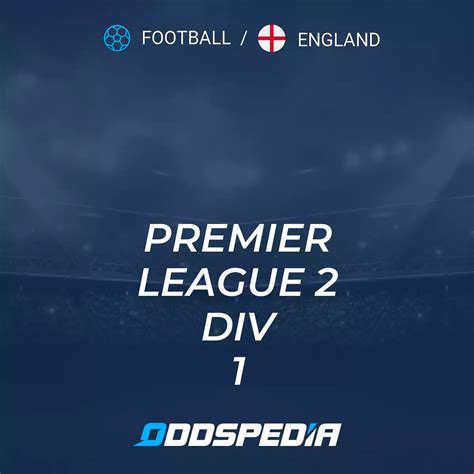Premier League 2 Div 1 Fixtures Live Scores And Results Table Stats And News