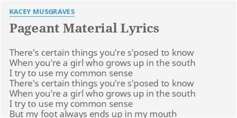 PAGEANT MATERIAL LYRICS By KACEY MUSGRAVES There S Certain Things You Re