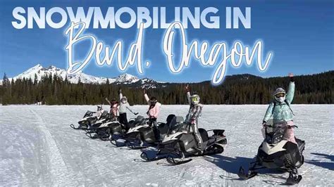Snowmobiling Excursion In Bend Oregon Things To Do In Bend Babes