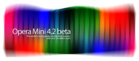 I don't regard opera mini as safe enough. Opera Mini 4.2 Beta released - Tech Ticker