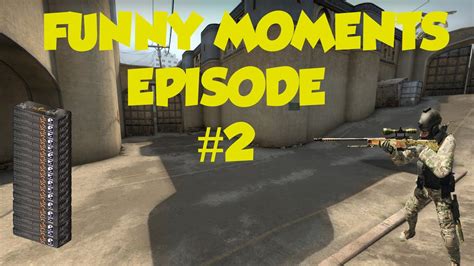 Counter Strike Global Offensive Funny Moments 2 Youtube