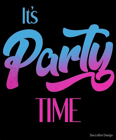Its Party Time By Miskel Design Redbubble