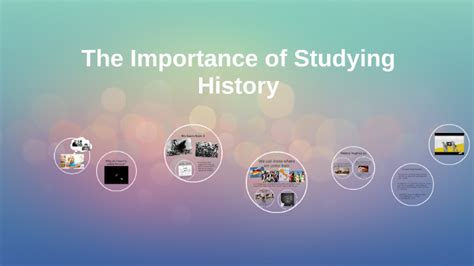 The Importance Of Studying History By Daria Thompson On Prezi