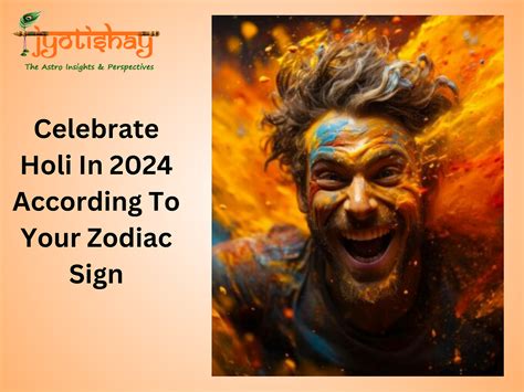 Celebrate Holi In 2024 According To Your Zodiac Sign Jyotishay By