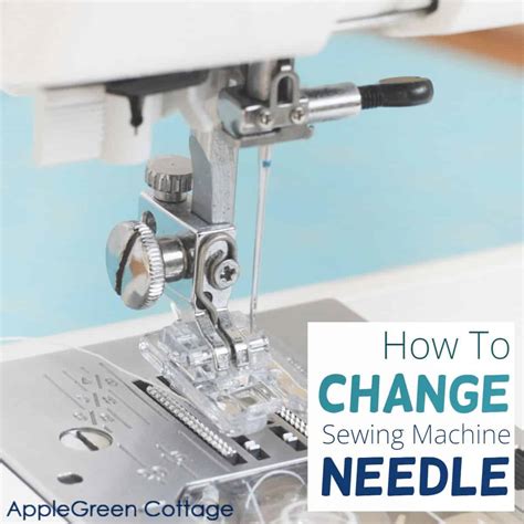 How To Change A Sewing Machine Needle Applegreen Cottage