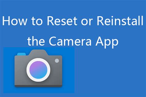 How To Reset Or Reinstall The Camera App In Windows 1011 Minitool