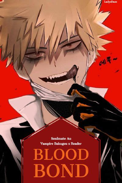 Blood Bond Vampire Bakugou X Reader Soulmate Au