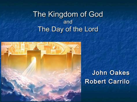 Power Point and Notes: The Kingdom of God and the Day of the Lord | PPT