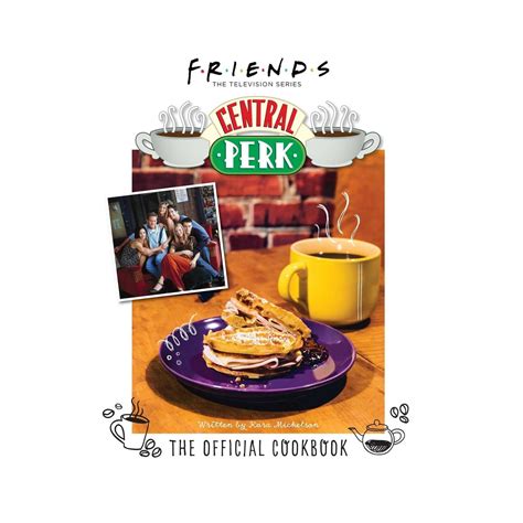 Friends The Official Central Perk Cookbook Nerdom