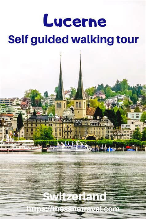 Self Guided Walking Tour Of Lucerne Switzerland