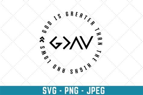 17 God Is Greater Than The Highs And Lows Svg Designs And Illustrations