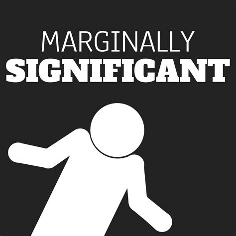 A significant figure is one, which is known to be reasonable and reliable. Marginally Significant