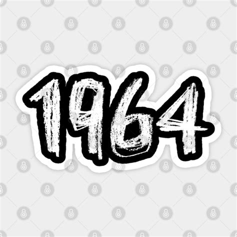 1964 Birthday Birth Year 1964 Born In 1964 1964 T Sticker Teepublic