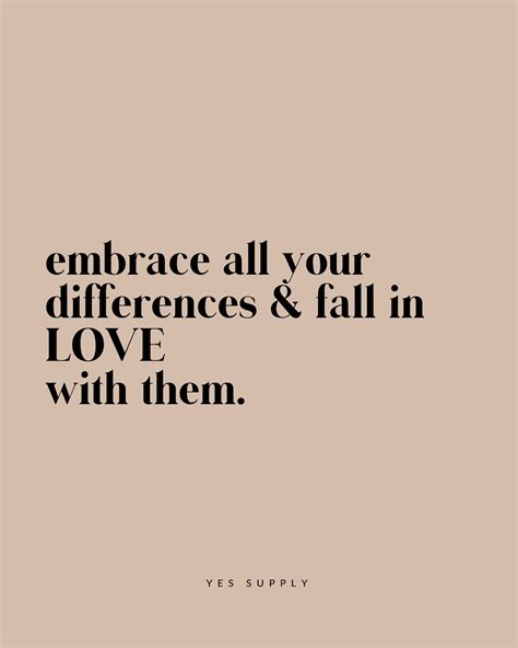 Embrace All Your Differences And Fall In Love With Them Learn To Love