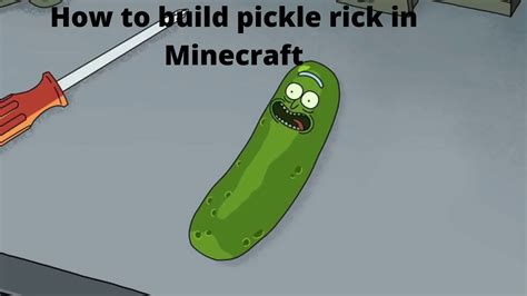 How To Build Pickle Rick In Minecraft Youtube