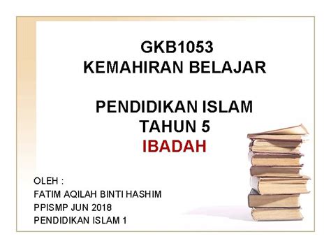 GKB 1053 KEMAHIRAN BELAJAR PENDIDIKAN ISLAM TAHUN 5