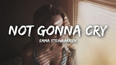 Emma Steinbakken Not Gonna Cry Lyrics Youtube