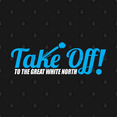 Take Off To The Great White North Getaway T Shirt Teepublic