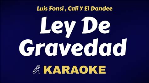 Luis Fonsi Cali Y El Dandee Ley De Gravedad Karaoke