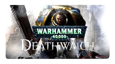 Warhammer 40k Deathwatch Enhanced Edition Pc ПЕРВЫЙ ВЗГЛЯД Youtube