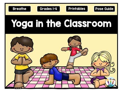 yoga in the classroom starter kit yoga brain breaks yoga brain break brain breaks classroom