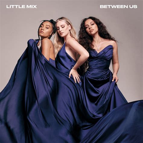 Little Mix Celebrate 10 Sensational Years With New Album ‘between Us