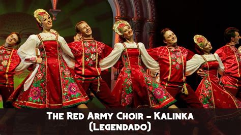 The Red Army Choir Kalinka Legendado Youtube