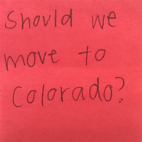 Should We Move To Colorado The Answer Wall