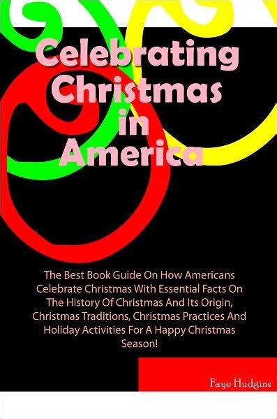 Celebrating Christmas In America The Best Book Guide On How Americans