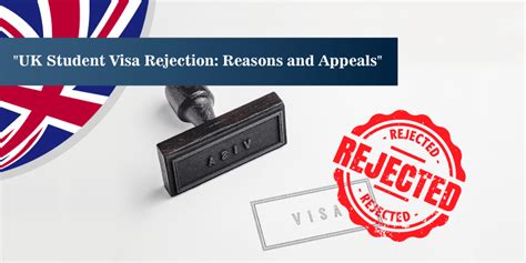 Uk Student Visa Rejection Common Reasons And Appeals
