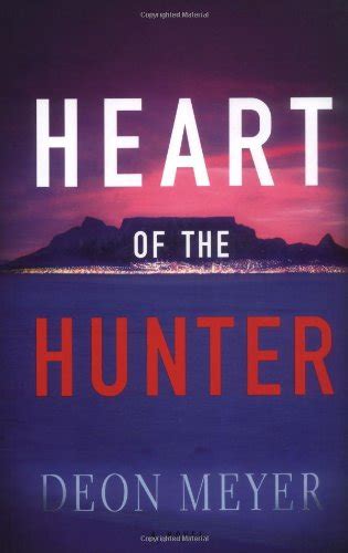 Heart Of The Hunter By Deon Meyer