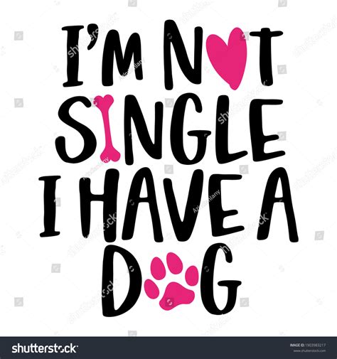 Not Single Have Dog Words Dog Stock Vector Royalty Free 1903983217