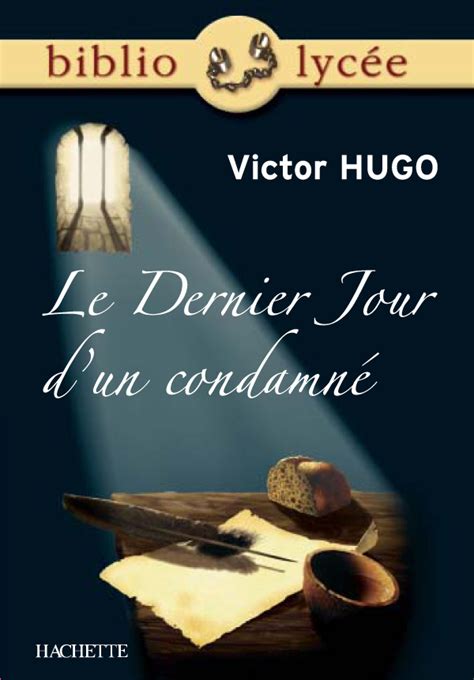 Bibliolyc E Le Dernier Jour D Un Condamn Victor Hugo Grand Format Autre Hachette
