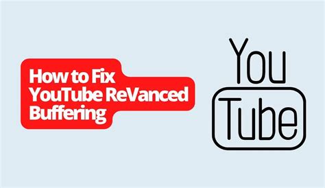How To Fix Youtube Revanced Buffering