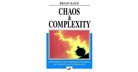 Chaos And Complexity Discovering The Surprising Patterns Of Science And