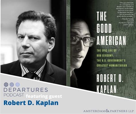 Departures Podcast With Robert D Kaplan Robert Amsterdam