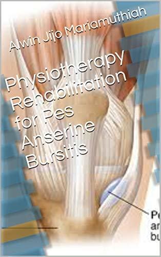 Physiotherapy Rehabilitation For Pes Anserine Bursitis By Alwin Jijo