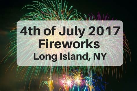 July 4th Fireworks On Long Island 2017 Nassau Suffolk