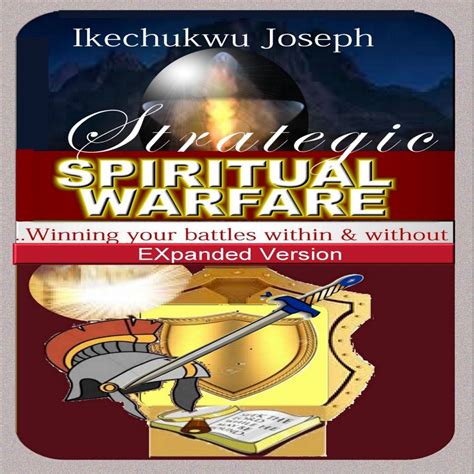 Strategic Spiritual Warfare Winning Your Battles Within And Without