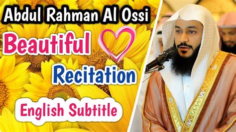Abdul💖💖rahman Al Ossibeautiful Quran Recitation With English