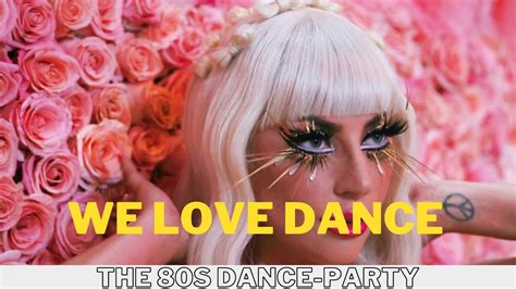 We Love Dance The 80s Dance Party Youtube