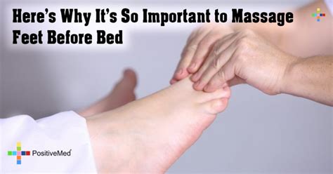 here s why it s so important for you to massage your feet before going to bed