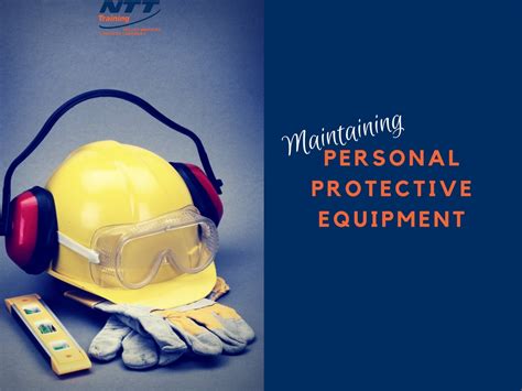 How To Maintain Personal Protective Equipment Ntt Training