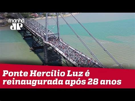 Símbolo de Florianópolis ponte Hercílio Luz é reinaugurada após 28 anos